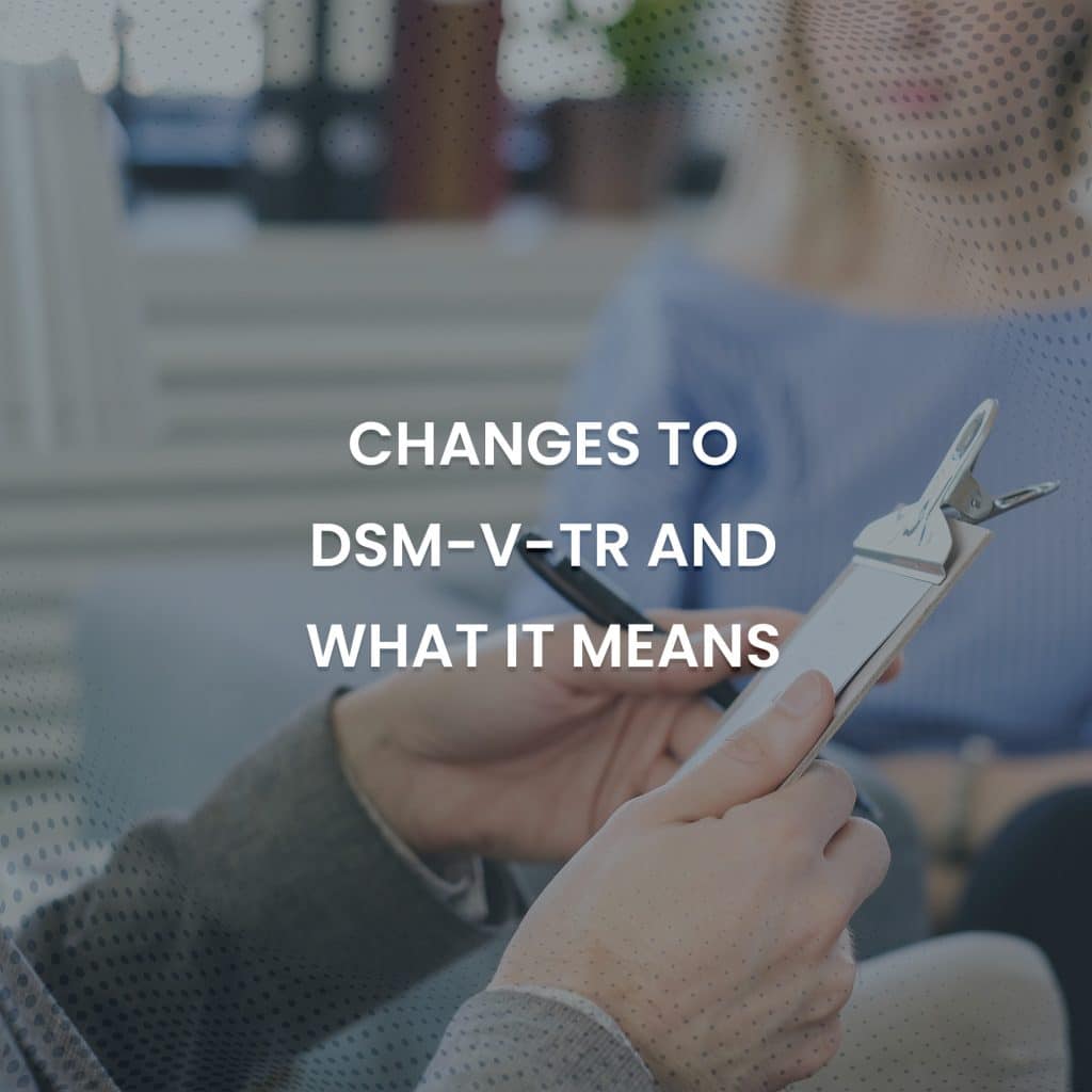 Changes To DSM-V-TR And What It Means