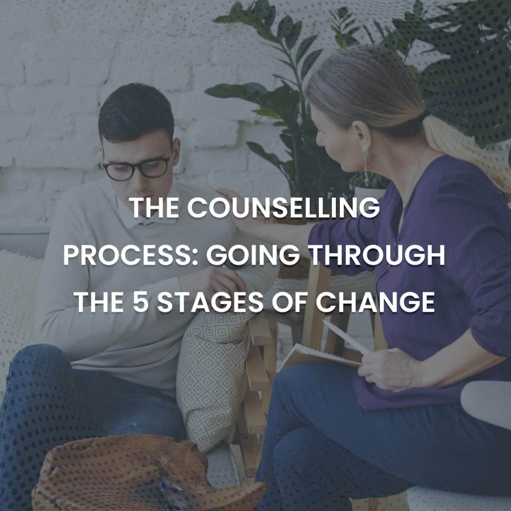 The Counselling Process: Going Through The 5 Stages Of Change