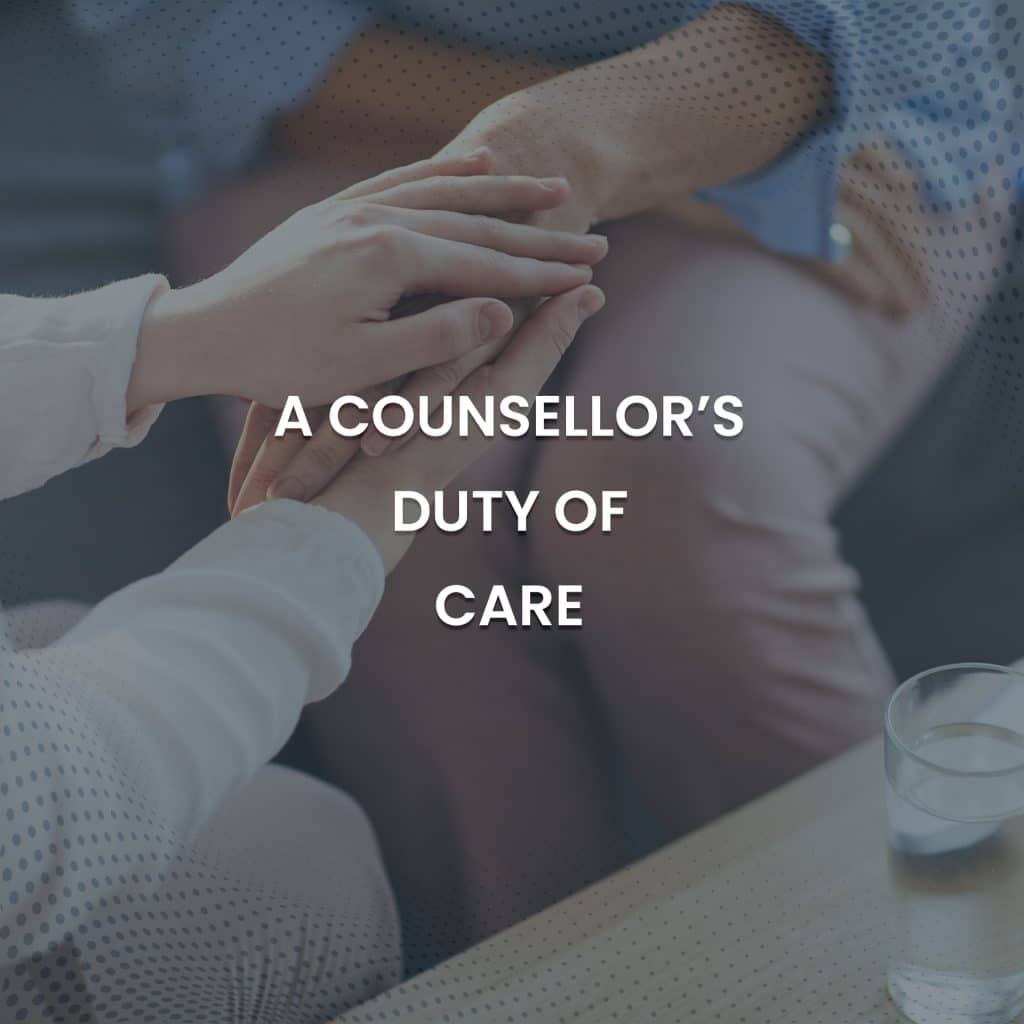 A Counsellor's Duty of Care