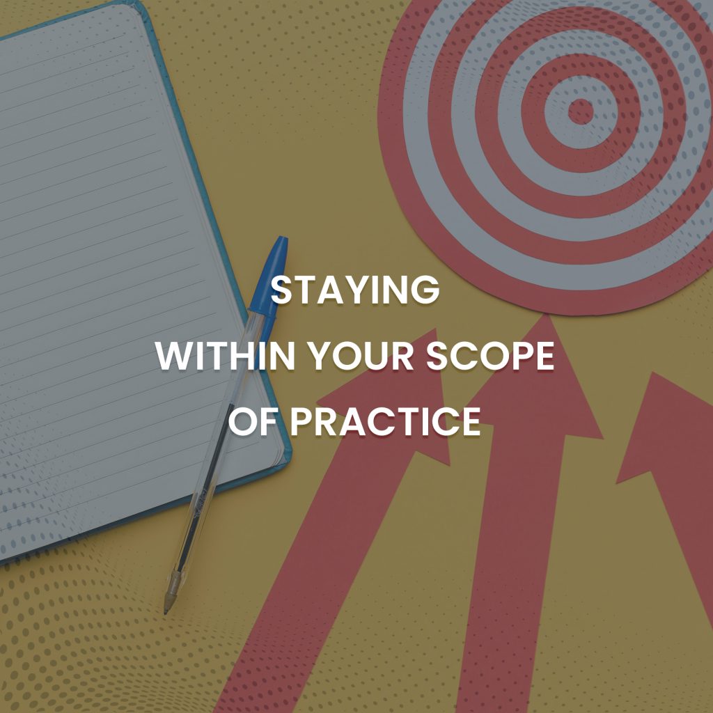 Staying Within your Scope of Practice